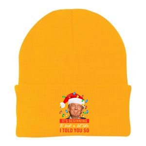 ItS Beginning To Look A Lot Like I Told You So Trump Xmas Great Gift Knit Cap Winter Beanie