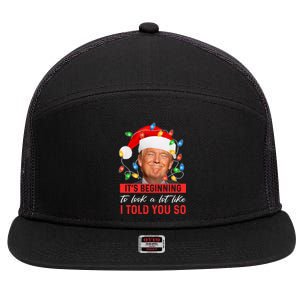 ItS Beginning To Look A Lot Like I Told You So Trump Xmas Great Gift 7 Panel Mesh Trucker Snapback Hat