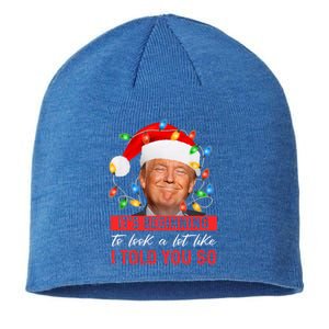 ItS Beginning To Look A Lot Like I Told You So Trump Xmas Great Gift Sustainable Beanie