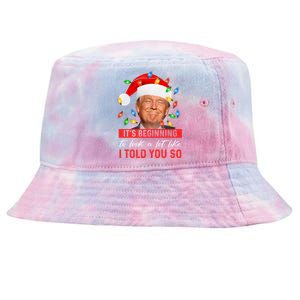 ItS Beginning To Look A Lot Like I Told You So Trump Xmas Great Gift Tie-Dyed Bucket Hat