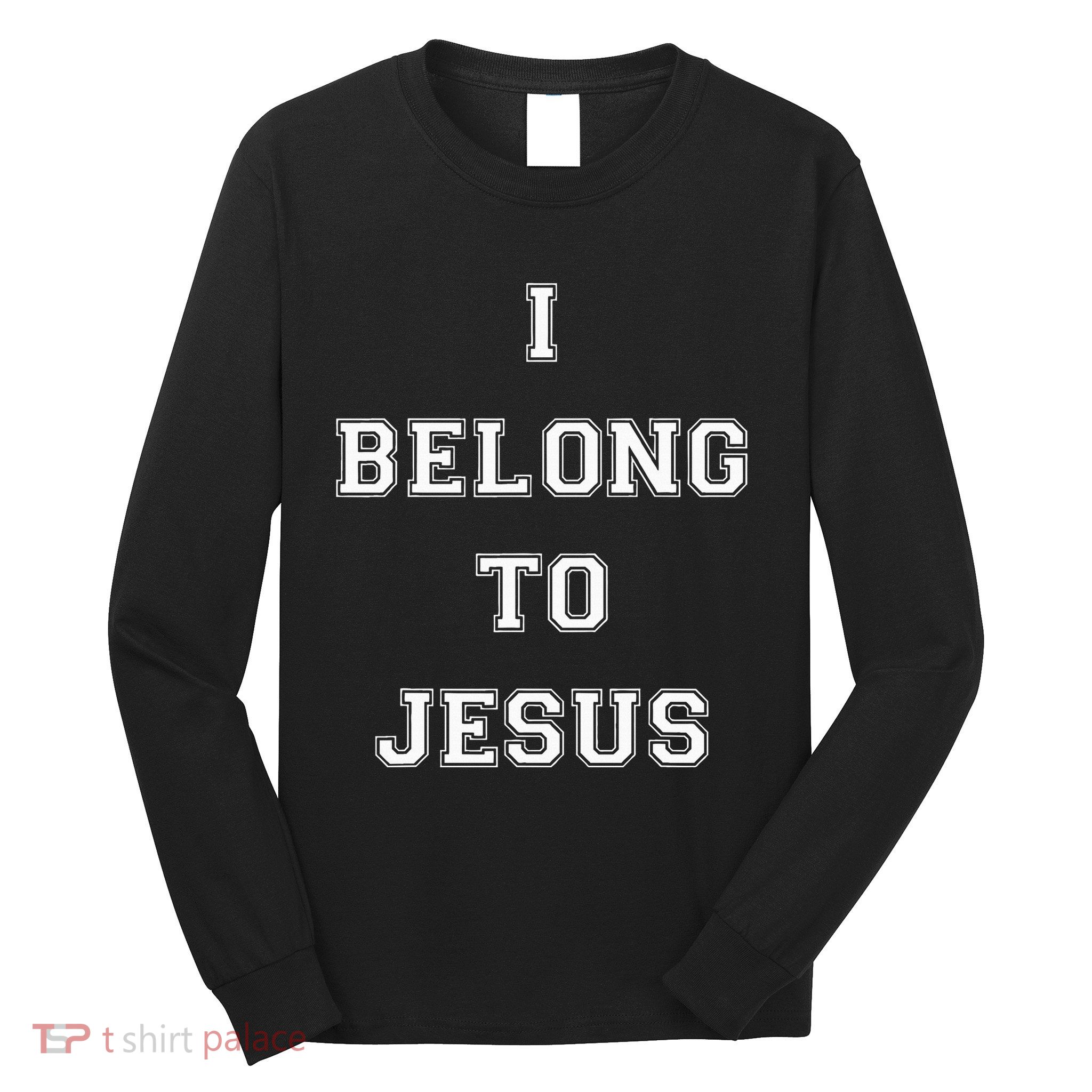 I Belong To Jesus Christian Gym Apparel Christian Long Sleeve Shirt