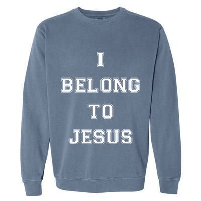 I Belong To Jesus Christian Gym Apparel Christian Garment-Dyed Sweatshirt