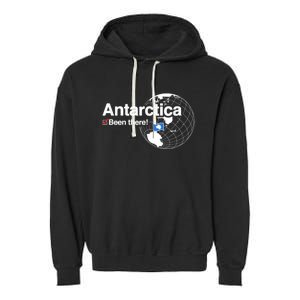 I've Been There Antarctica Funny Gift Garment-Dyed Fleece Hoodie