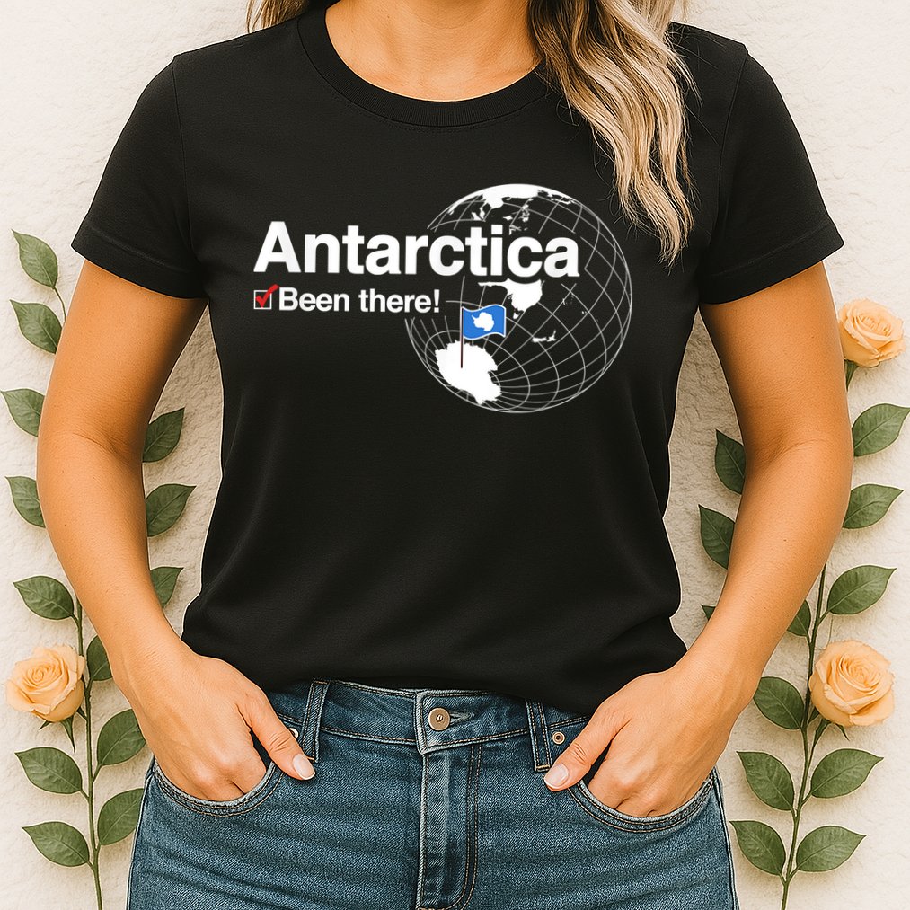 I've Been There Antarctica Funny Gift Womens T-Shirt
