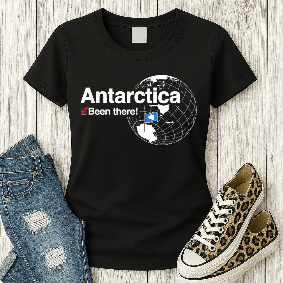 I've Been There Antarctica Funny Gift Womens T-Shirt