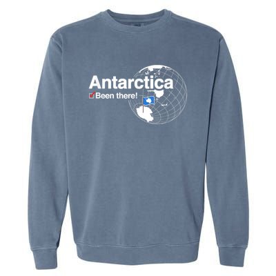 I've Been There Antarctica Funny Gift Garment-Dyed Sweatshirt