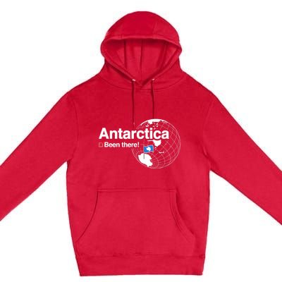 I've Been There Antarctica Funny Gift Premium Pullover Hoodie