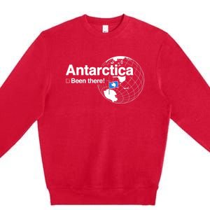 I've Been There Antarctica Funny Gift Premium Crewneck Sweatshirt