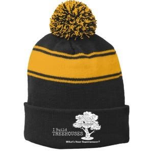 I Build Treehouses WhatS Your Superpower Fun Tree House Stripe Pom Pom Beanie