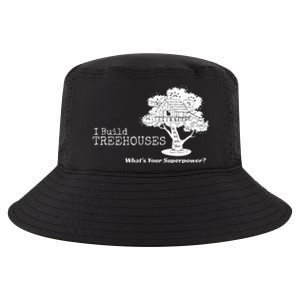 I Build Treehouses WhatS Your Superpower Fun Tree House Cool Comfort Performance Bucket Hat