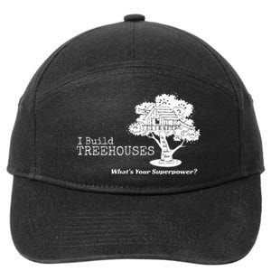 I Build Treehouses WhatS Your Superpower Fun Tree House 7-Panel Snapback Hat