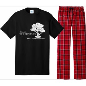 I Build Treehouses WhatS Your Superpower Fun Tree House Pajama Set