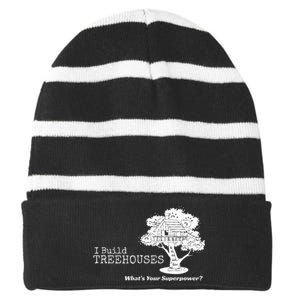 I Build Treehouses WhatS Your Superpower Fun Tree House Striped Beanie with Solid Band