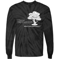 I Build Treehouses WhatS Your Superpower Fun Tree House Tie-Dye Long Sleeve Shirt