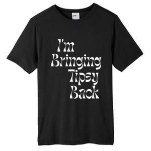 IM Bringing Tipsy Back Funny Tall Fusion ChromaSoft Performance T-Shirt