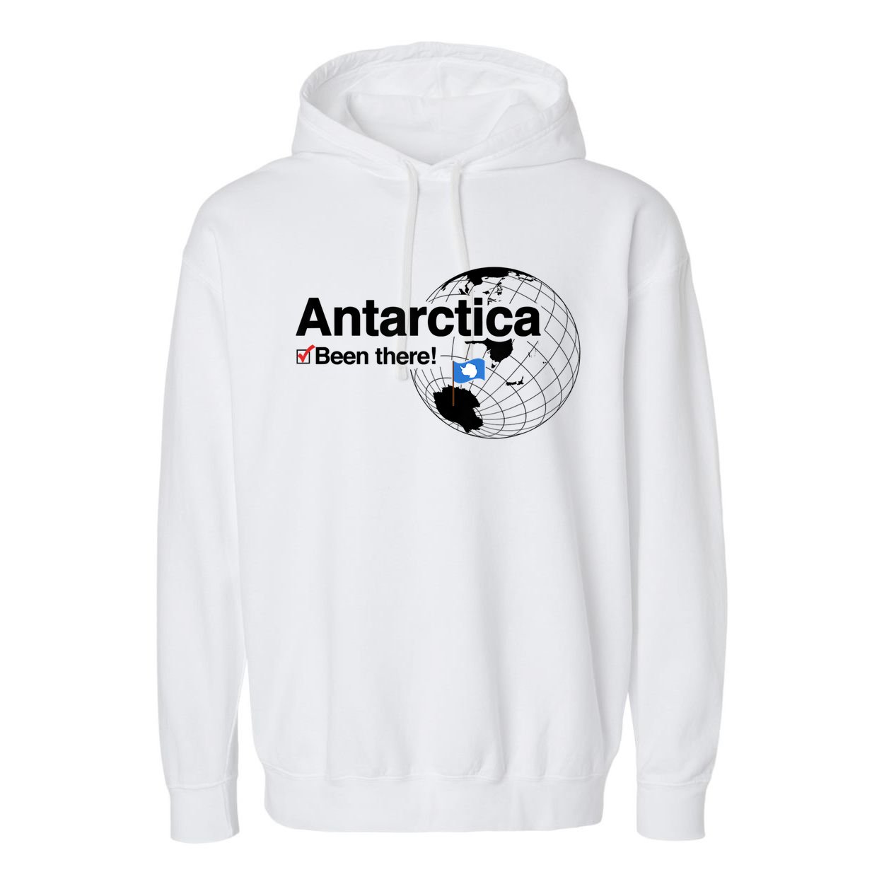 I've Been There Antarctica Travel Gift Garment-Dyed Fleece Hoodie