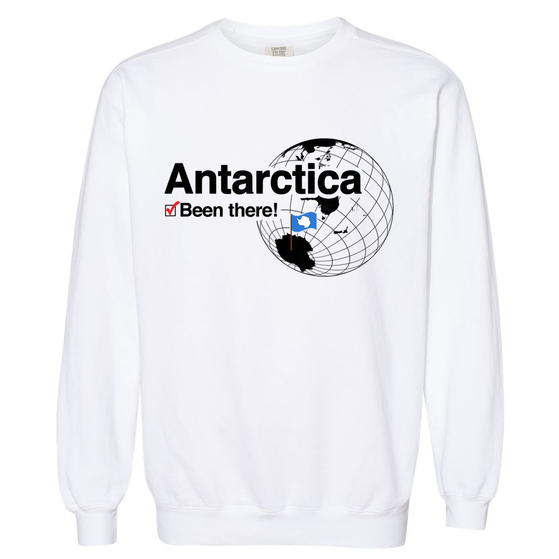 I've Been There Antarctica Travel Gift Garment-Dyed Sweatshirt