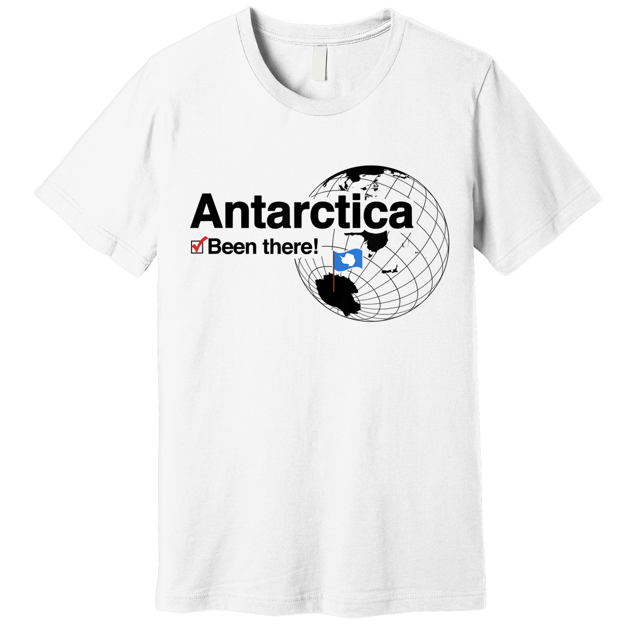 I've Been There Antarctica Travel Gift Premium T-Shirt