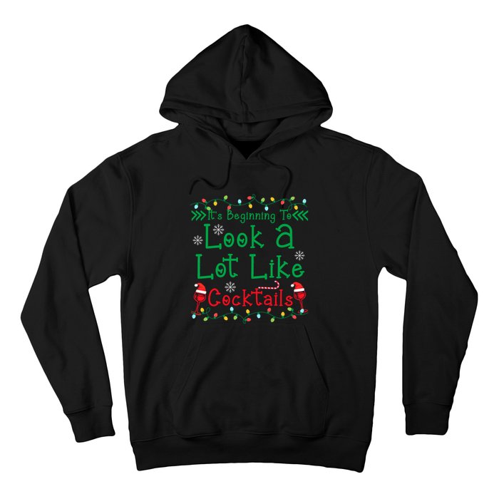 It's Beginning To Look A Lot Like Cocktails Funny Christmas Hoodie