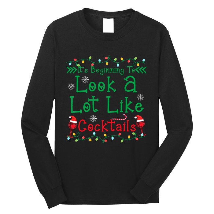 It's Beginning To Look A Lot Like Cocktails Funny Christmas Long Sleeve Shirt