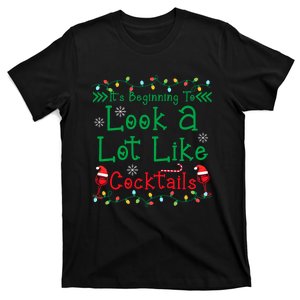 It's Beginning To Look A Lot Like Cocktails Funny Christmas T-Shirt