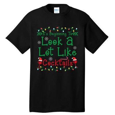 It's Beginning To Look A Lot Like Cocktails Funny Christmas Tall T-Shirt