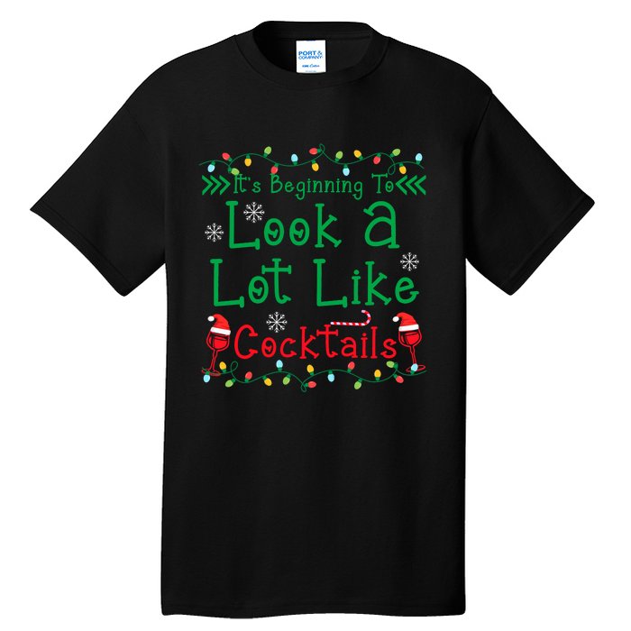 It's Beginning To Look A Lot Like Cocktails Funny Christmas Tall T-Shirt