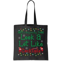 It's Beginning To Look A Lot Like Cocktails Funny Christmas Tote Bag