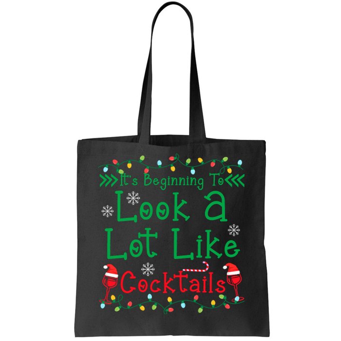 It's Beginning To Look A Lot Like Cocktails Funny Christmas Tote Bag