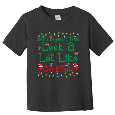 It's Beginning To Look A Lot Like Cocktails Funny Christmas Toddler T-Shirt