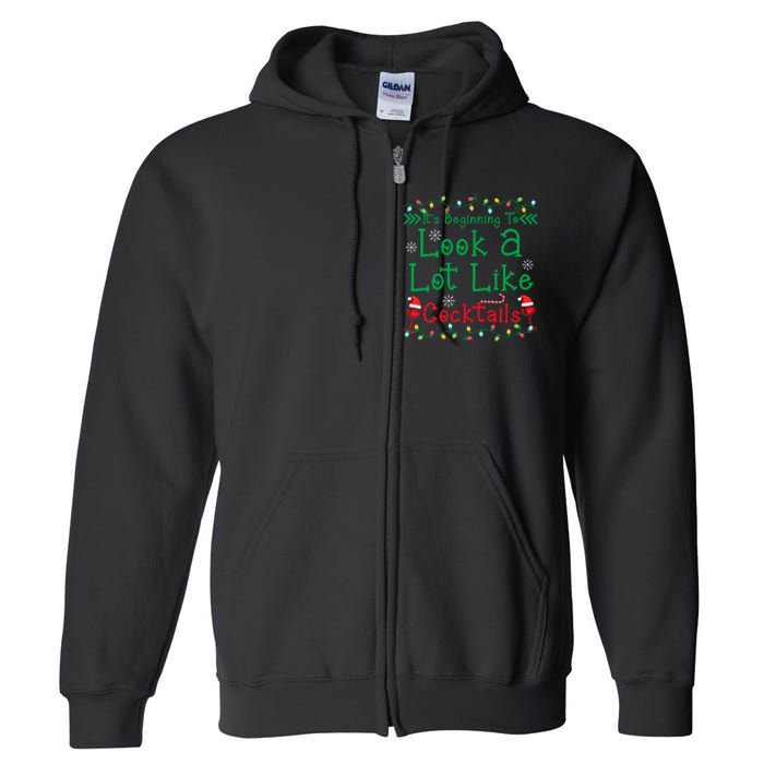 It's Beginning To Look A Lot Like Cocktails Funny Christmas Full Zip Hoodie