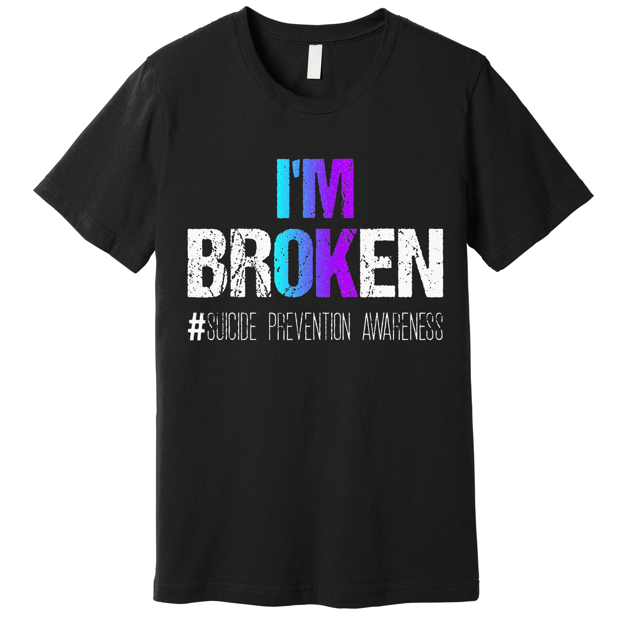 Im Broken Teal & Purple Ribbon Suicide Prevention Awareness Premium T-Shirt
