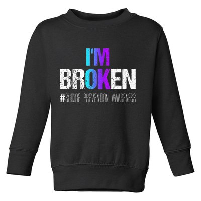 Im Broken Teal & Purple Ribbon Suicide Prevention Awareness Toddler Sweatshirt