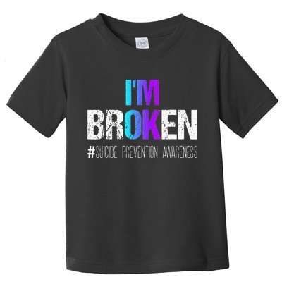 Im Broken Teal & Purple Ribbon Suicide Prevention Awareness Toddler T-Shirt