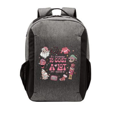 Its Beginning To Cost A Lot Like Christmas Pink Vector Backpack