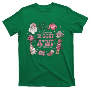 Its Beginning To Cost A Lot Like Christmas Pink T-Shirt