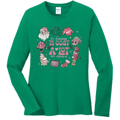 Its Beginning To Cost A Lot Like Christmas Pink Ladies Long Sleeve Shirt