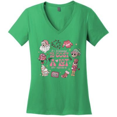 Its Beginning To Cost A Lot Like Christmas Pink Women's V-Neck T-Shirt