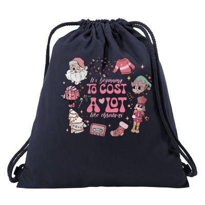 Its Beginning To Cost A Lot Like Christmas Pink Drawstring Bag