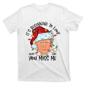 Its Beginning To Look A Lot Like You Miss Me Trump Christmas T-Shirt