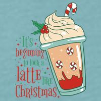 It's Beginning To Look A Latte Like Christmas Sueded Cloud Jersey T-Shirt
