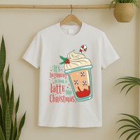 It's Beginning To Look A Latte Like Christmas T-Shirt