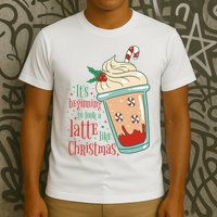 It's Beginning To Look A Latte Like Christmas T-Shirt