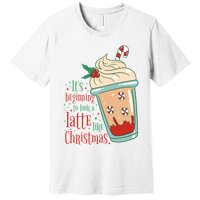 It's Beginning To Look A Latte Like Christmas Premium T-Shirt