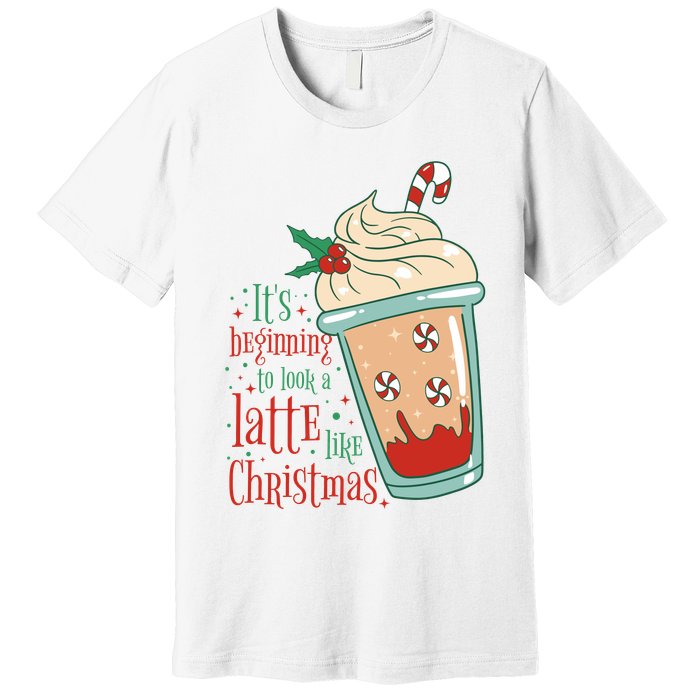 It's Beginning To Look A Latte Like Christmas Premium T-Shirt
