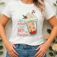 It's Beginning To Look A Latte Like Christmas Womens T-Shirt