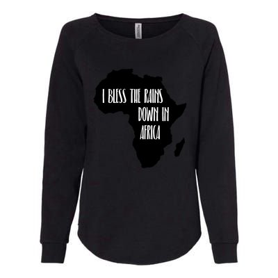 I Bless The Rains Down In Africa Womens California Wash Sweatshirt