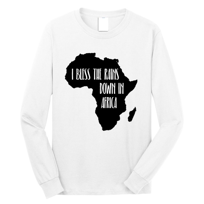 I Bless The Rains Down In Africa Long Sleeve Shirt