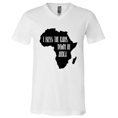 I Bless The Rains Down In Africa V-Neck T-Shirt