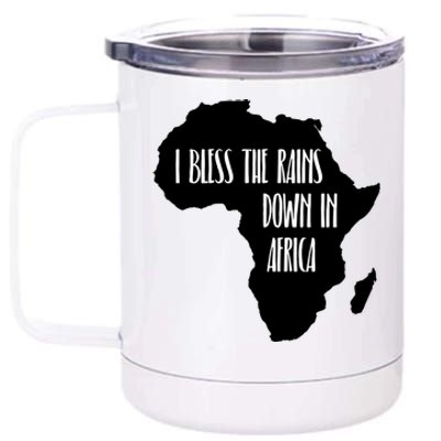 I Bless The Rains Down In Africa 12 oz Stainless Steel Tumbler Cup